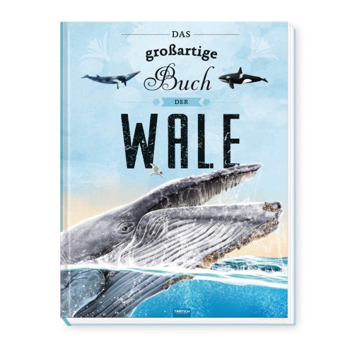 Das großartige Buch der Wale